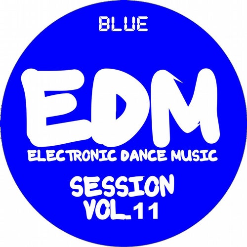 EDM Electronic Dance Music Session, Vol. 11 (Blue)