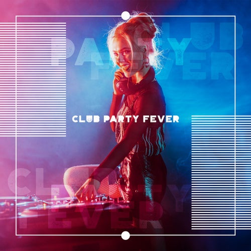 Club Party Fever