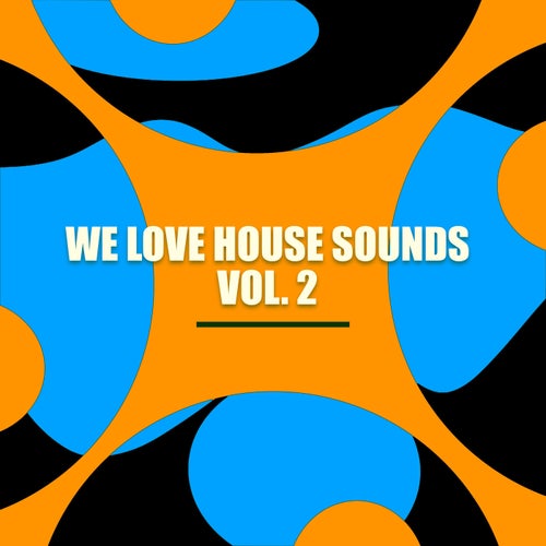We Love House Sounds Vol. 2
