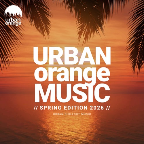 Urban Orange Music: Spring Edition 2026