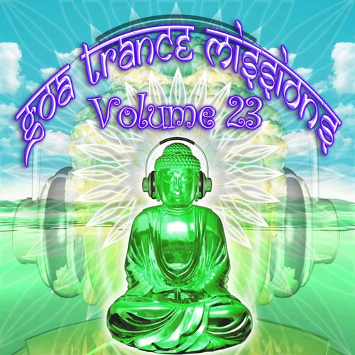 Goa Trance Missions, Vol. 23