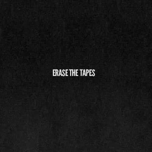 Erase the Tapes