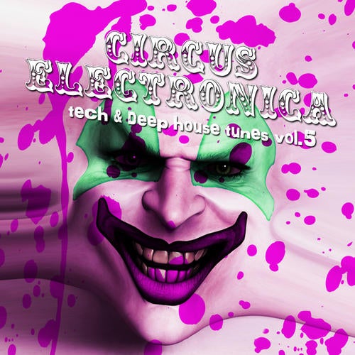 Circus Electronica Vol. 5 - Tech & Deep Session