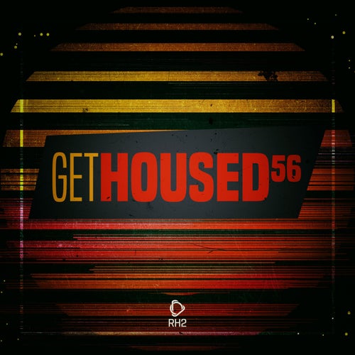  Get Housed, Vol. 56 [RH2]