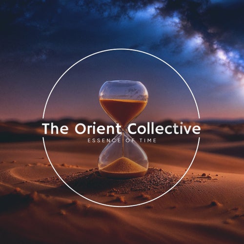 The Orient Collective: Essence of Time