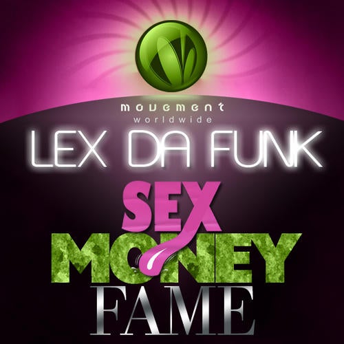 Lex Da Funk - Sex Fame Money [Movement Music] | Music & Downloads