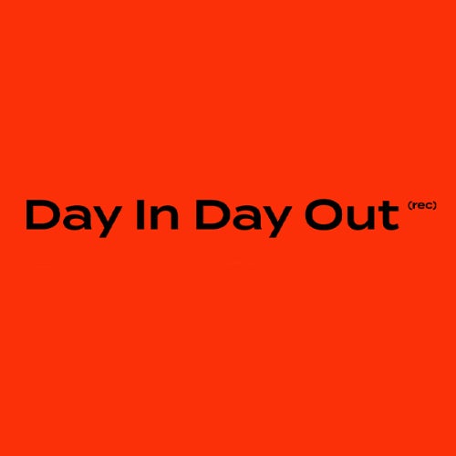 Day In Day Out