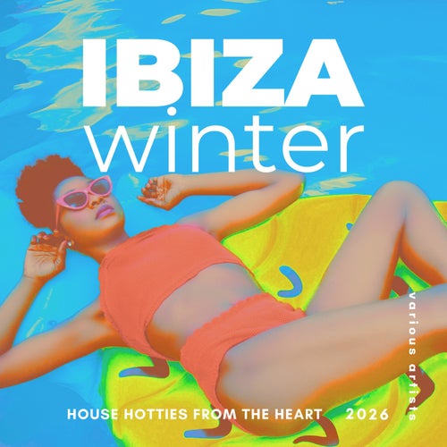 Ibiza Winter 2026 (House Hotties from the Heart)