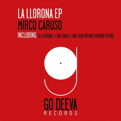 Mirco Caruso La Llorona Original Mix Go Deeva Records