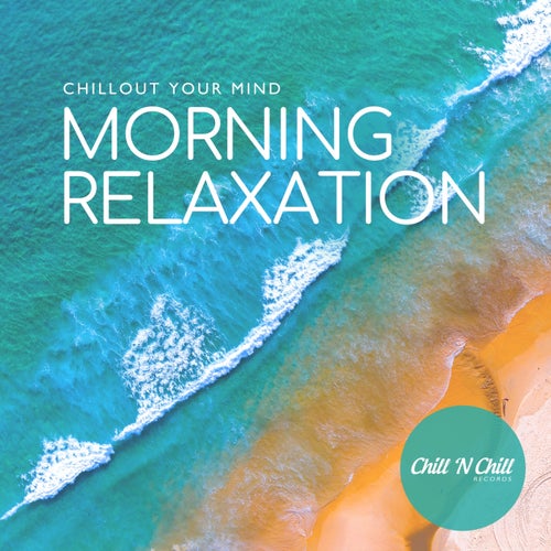 Morning Relaxation: Chillout Your Mind