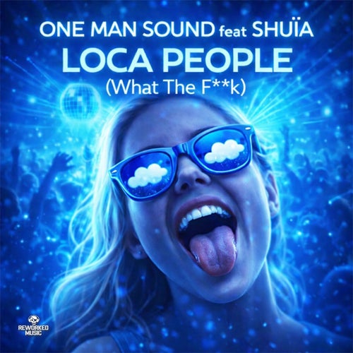 Loca People (What The Fuck)