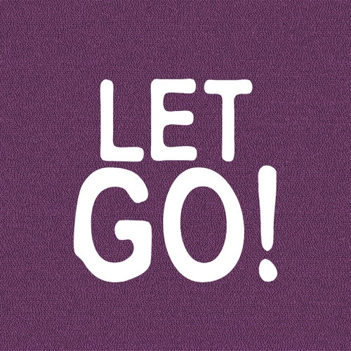 LET GO!