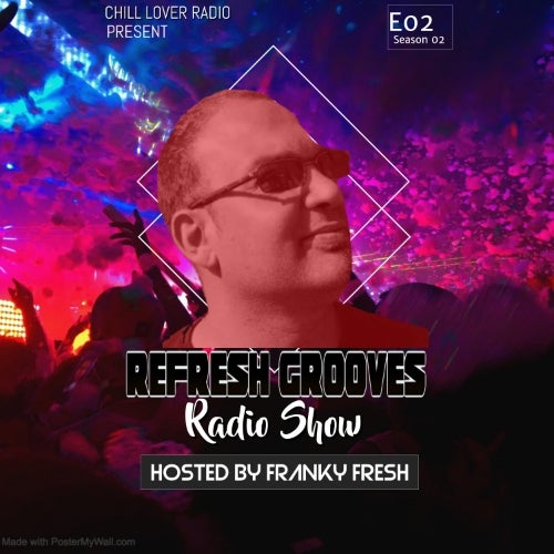 ReFresh Grooves Radio Show E02 S2