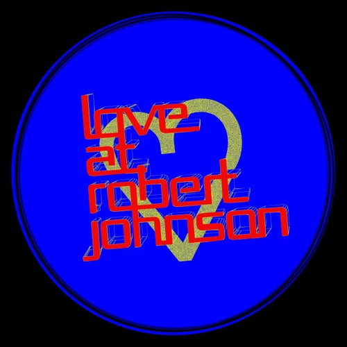 Love at Robert Johnson