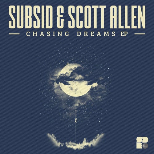Subsid & Scott Allen - Chasing Dreams EP (SDE272)