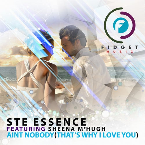 Ain't Nobody (That's Why I Love You) ft Sheena McHugh