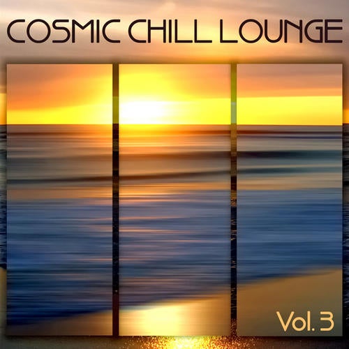 Cosmic Chill Lounge Volume 3