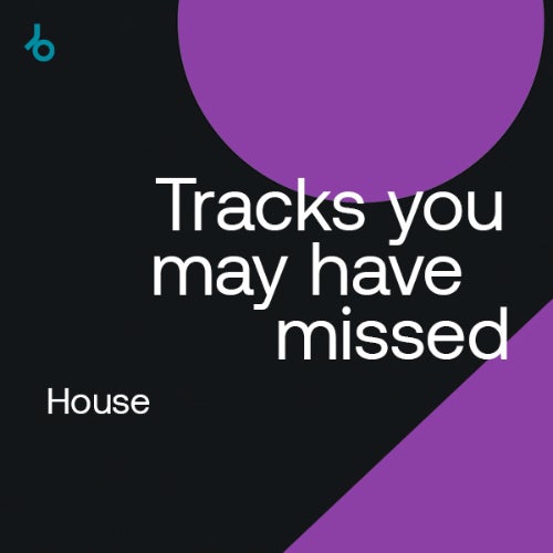 Tracks You Might Have Missed: House