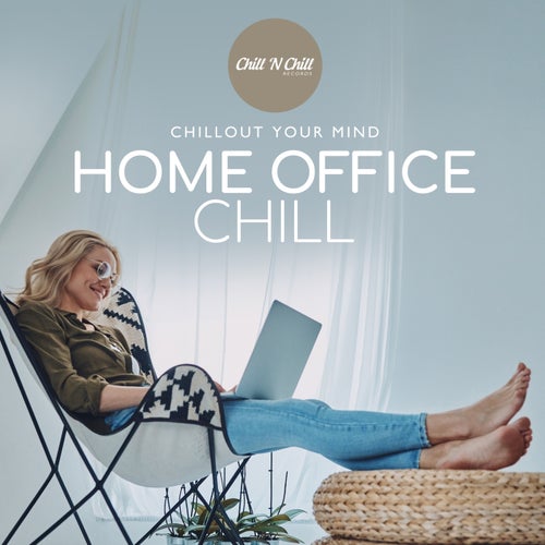 Home Office Chill: Chillout Your Mind