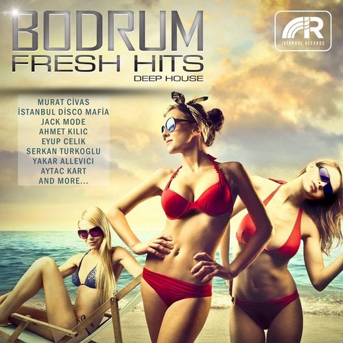 Bodrum Fresh Hits ( Deep House )