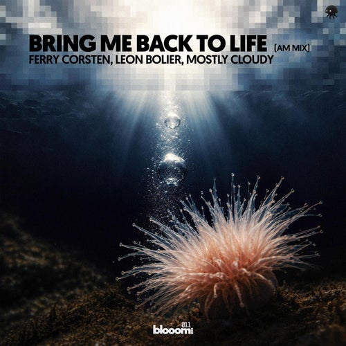 Ferry Corsten & Leon Bolier & Mostly Cloudy — Bring Me Back To Life (AM Mix) (2026)