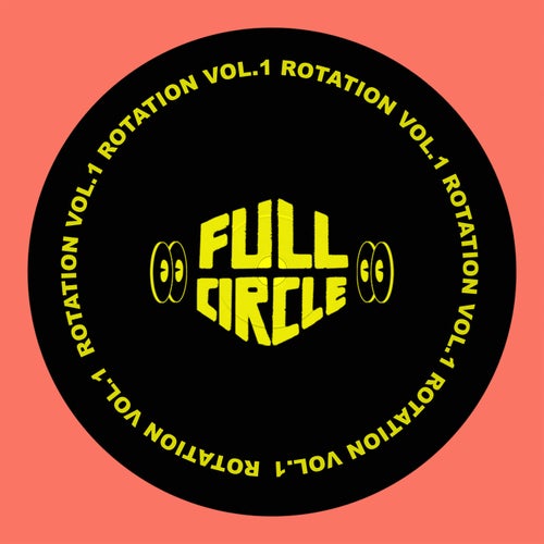 Full Circle Presents: Rotation Vol.1