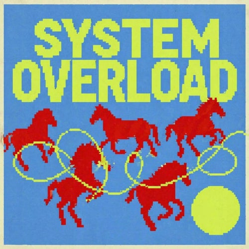 System Overload