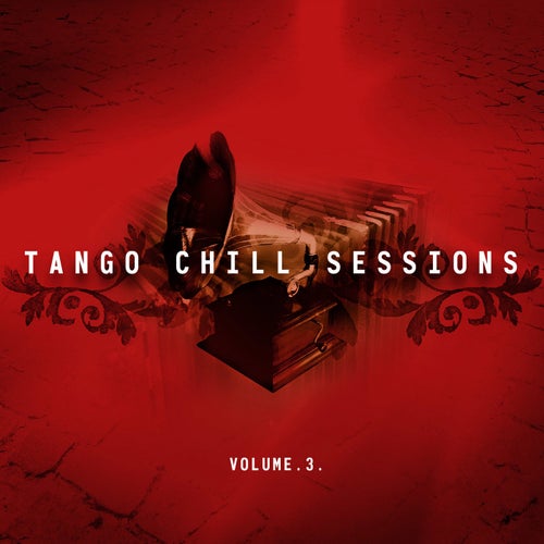 Tango Chill Sessions, Vol. 3