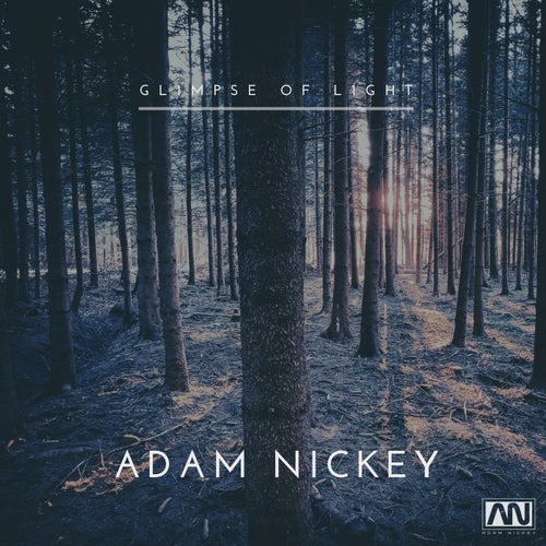 Adam Nickey - Glimpse Of Light