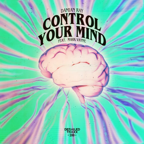 Control Your Mind (feat. Mark Vayne) from Derailed Traxx (Be Yourself Music) on Beatport Control Your Mind (feat. Mark Vayne) from Derailed Traxx (Be Yourself Music) on Beatport