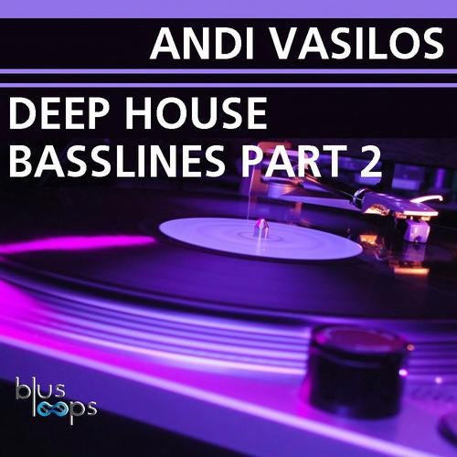 Andi Vasilos Deep House Basslines Part 2