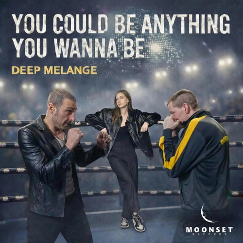 YOU COULD BE ANYTHING YOU WANNA BE! (The Remixes)