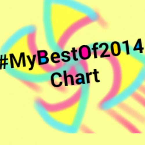 #MyBestOf2014 Chart