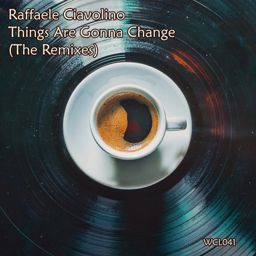 Things Are Gonna Change (The Remixes)
