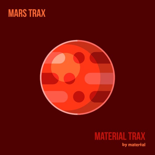 Mars Trax [Material Trax] FLAC - Material Trax (Tech House) Album Cover