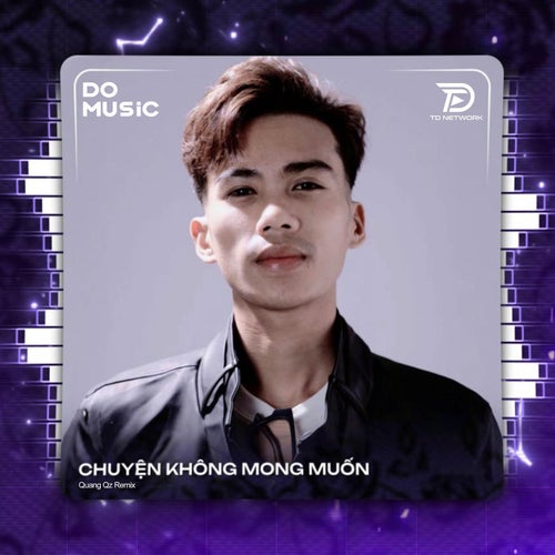 Chuyện Không Mong Muốn (Quang Qz Remix)