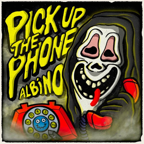 PICK UP THE PHONE