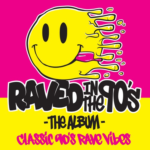 Raved In The 90's The Album