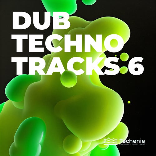 Dub Techno Tracks 6