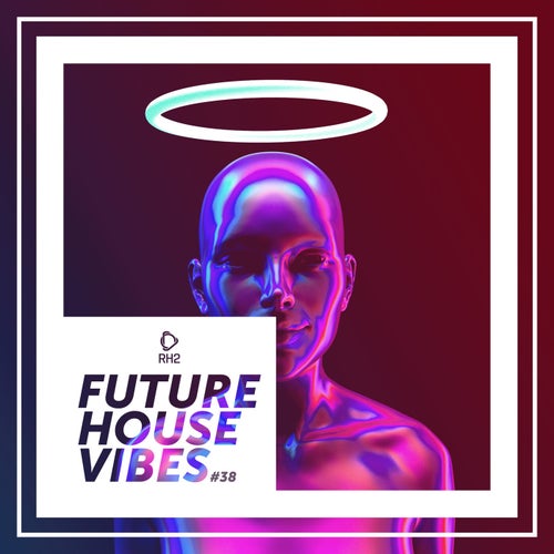 Future House Vibes Vol. 38