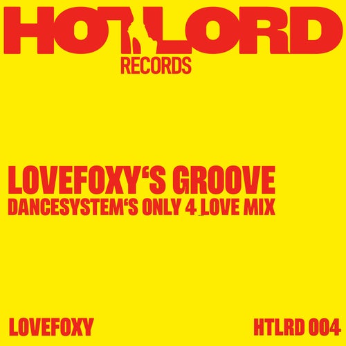 LOVEFOXY's Groove (Dance System's Only 4 LOVE Mix)