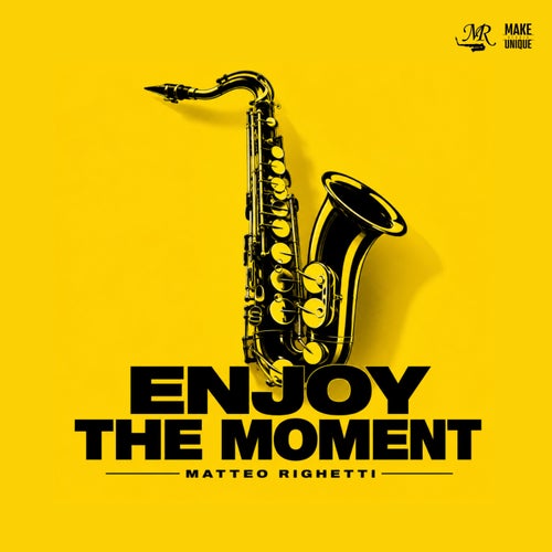 Enjoy the Moment
