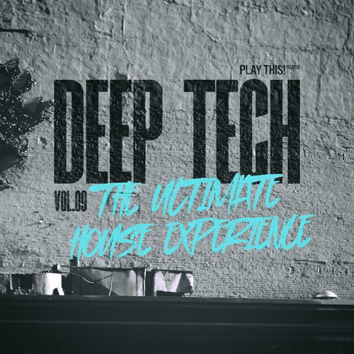 Deep Tech: The Ultimate House Experience, Vol.09