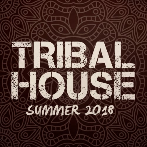 TRIBAL HOUSE - SUMMER 2018