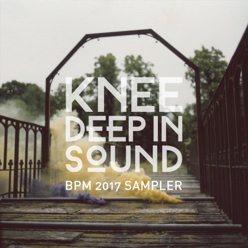 Knee Deep in Sound: BPM 2017 Sampler