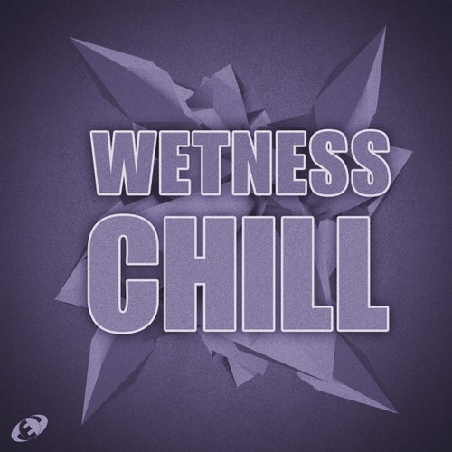 Wetness Chill, Vol.3