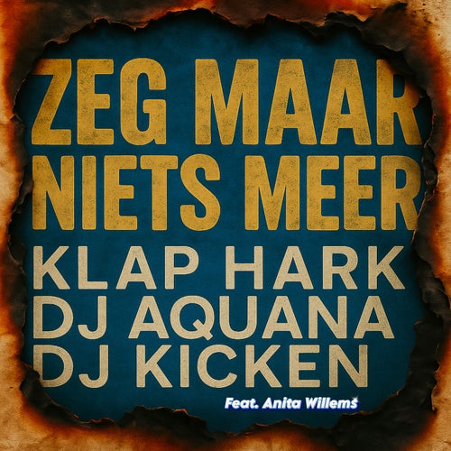 Zeg Maar Niets Meer
