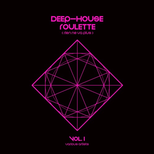 Deep-House Roulette (Rien Ne Va Plus), Vol. 1
