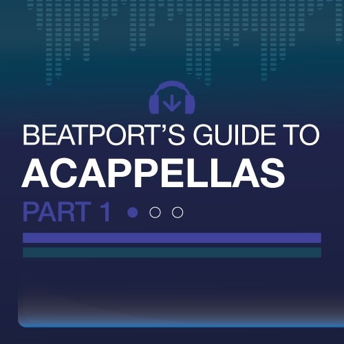 Beatport's Guide To: Acappellas Part 1