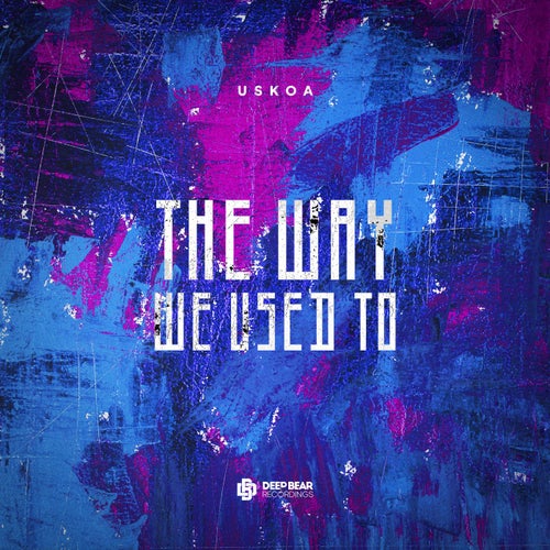 The Way We Used To